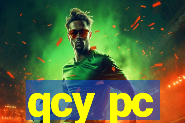 qcy pc
